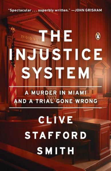 The Injustice System: A Murder In Miami And A Trial Gone Wrong