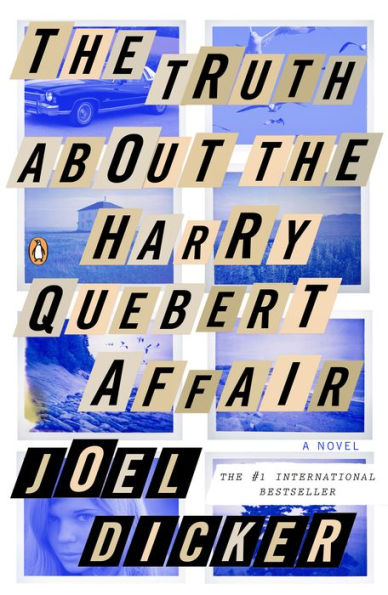 The Truth About The Harry Quebert Affair: A Novel