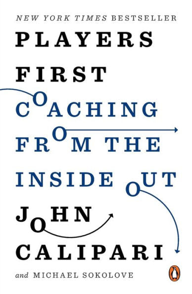 Players First: Coaching From The Inside Out