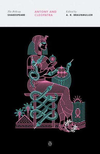 Antony And Cleopatra (The Pelican Shakespeare)