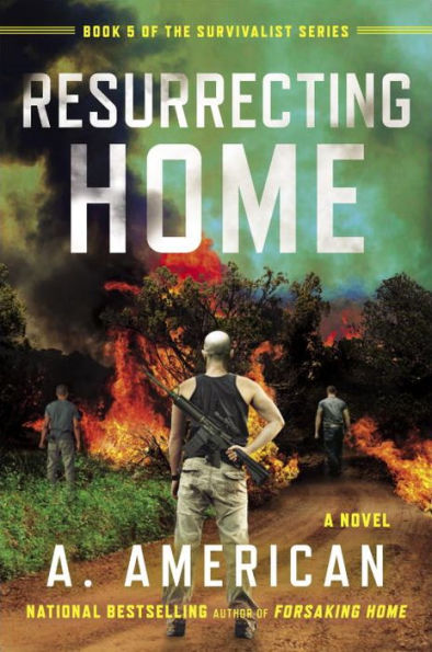 Resurrecting Home: A Novel (The Survivalist Series)