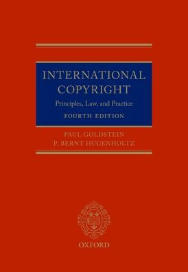International Copyright: Principles, Law, And Practice