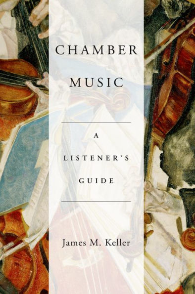 Chamber Music: A Listener'S Guide