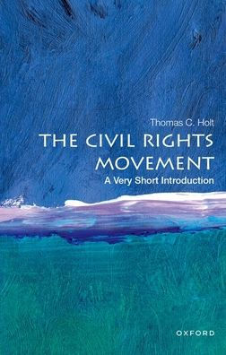 The Civil Rights Movement: A Very Short Introduction (Very Short Introductions)