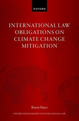 International Law Obligations On Climate Change Mitigation (Oxford Monographs In International Law)