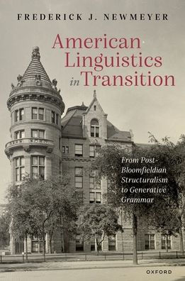 American Linguistics In Transition: From Post-Bloomfieldian Structuralism To Generative Grammar