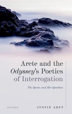 Arete And The Odyssey'S Poetics Of Interrogation: The Queen And Her Question