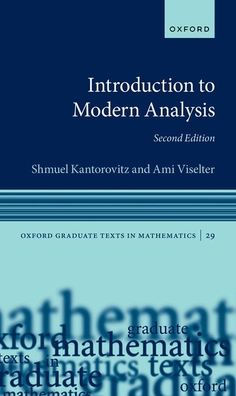 Introduction To Modern Analysis (Oxford Graduate Texts In Mathematics, 29)