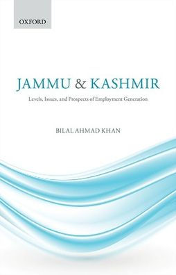 Jammu & Kashmir: Levels, Issues, And Prospects Of Employment Generation