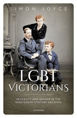 Lgbt Victorians: Sexuality And Gender In The Nineteenth-Century Archives