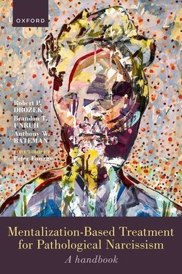 Mentalization-Based Treatment For Pathological Narcissism: A Handbook