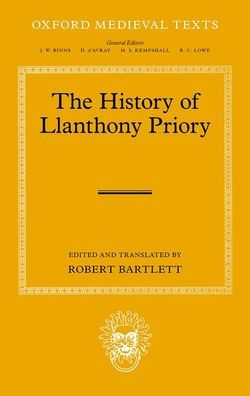 The History Of Llanthony Priory (Oxford Medieval Texts)