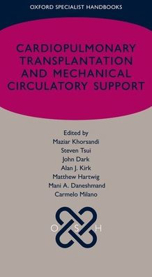 Cardiopulmonary Transplantation And Mechanical Circulatory Support (Oxford Specialist Handbooks)