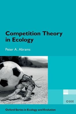 Competition Theory In Ecology (Oxford Series In Ecology And Evolution)
