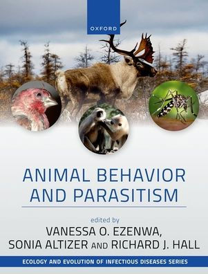 Animal Behavior And Parasitism (Ecology And Evolution Of Infectious Diseases)