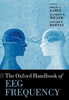 The Oxford Handbook Of Eeg Frequency (Oxford Library Of Psychology)