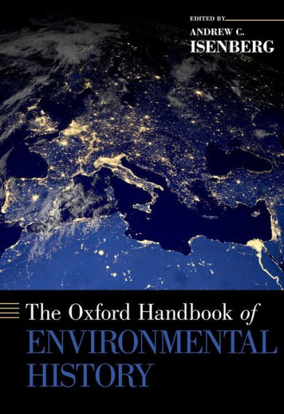 The Oxford Handbook Of Environmental History (Oxford Handbooks)