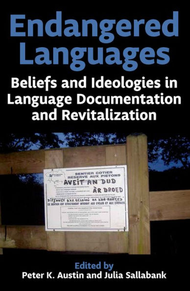 Endangered Languages: Beliefs And Ideologies In Language Documentation And Revitalisation (Proceedings Of The British Academy)