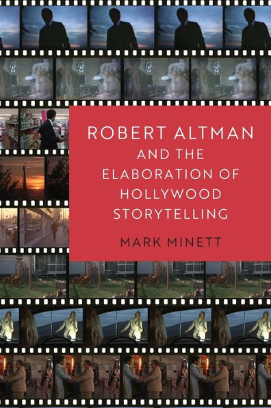Robert Altman And The Elaboration Of Hollywood Storytelling