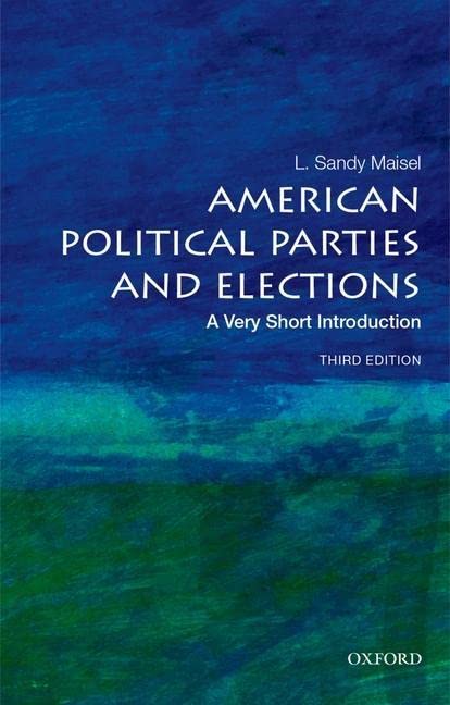 American Political Parties And Elections: A Very Short Introduction (Very Short Introductions) - 9780197605110