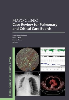 Mayo Clinic Case Review For Pulmonary And Critical Care Boards (Mayo Clinic Scientific Press)