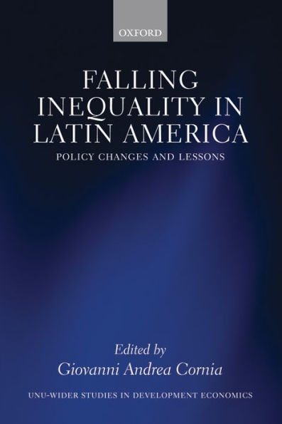 Falling Inequality In Latin America: Policy Changes And Lessons (Wider Studies In Development Economics)