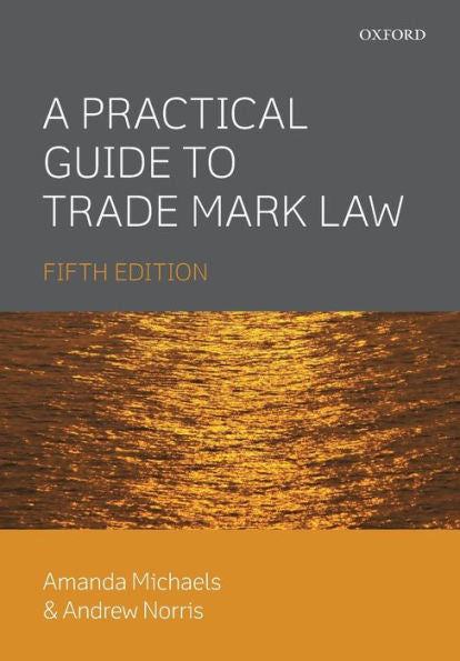 A Practical Guide To Trade Mark Law 5E