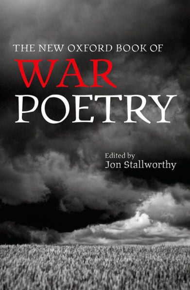 The New Oxford Book Of War Poetry (Oxford Books Of Prose & Verse)