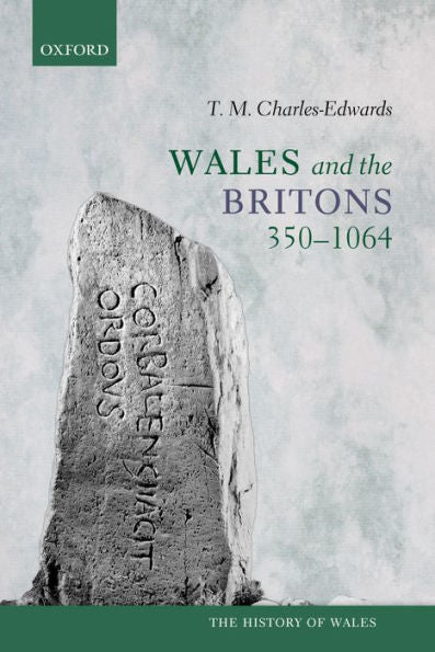 Wales And The Britons, 350-1064 (History Of Wales)