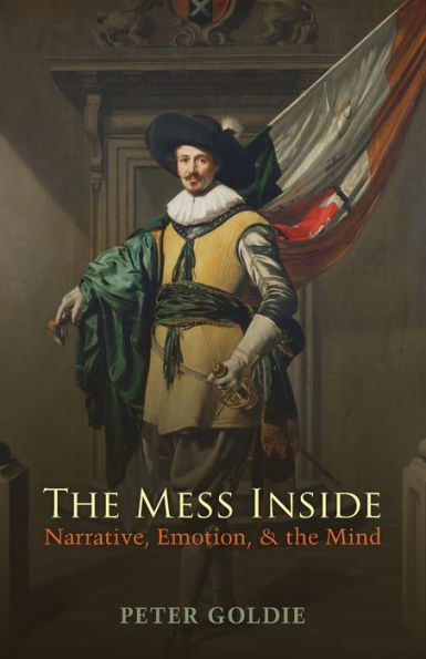 The Mess Inside: Narrative, Emotion, And The Mind