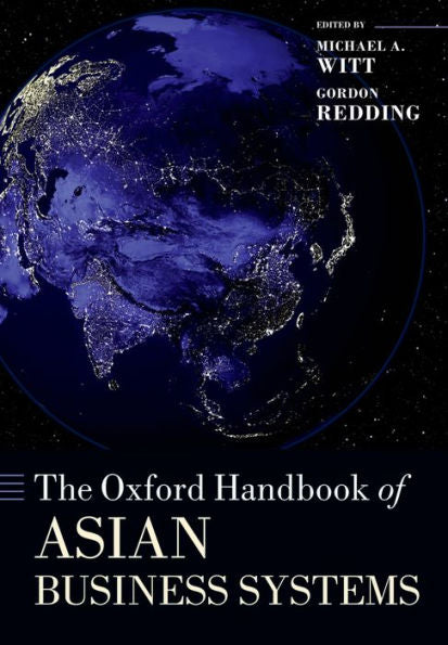 The Oxford Handbook Of Asian Business Systems (Oxford Handbooks)