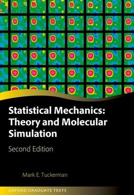 Statistical Mechanics: Theory And Molecular Simulation (Oxford Graduate Texts)