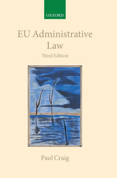 Eu Administrative Law (Collected Courses Of The Academy Of European Law)