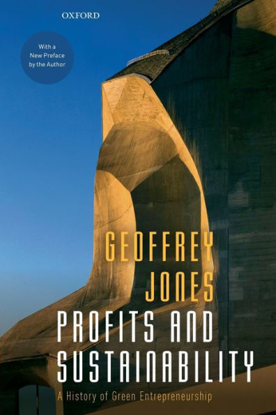 Profits And Sustainability: A History Of Green Entrepreneurship