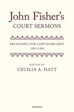 John Fisher'S Court Sermons: Preaching For Lady Margaret, 1507-1509