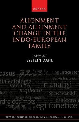 Alignment And Alignment Change In The Indo-European Family (Oxford Studies In Diachronic And Historical Linguistics)