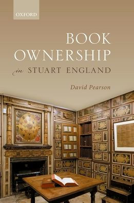 Book Ownership In Stuart England (Lyell Lectures In Bibliography)