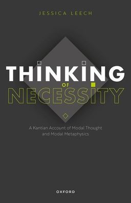 Thinking Of Necessity: A Kantian Account Of Modal Thought And Modal Metaphysics