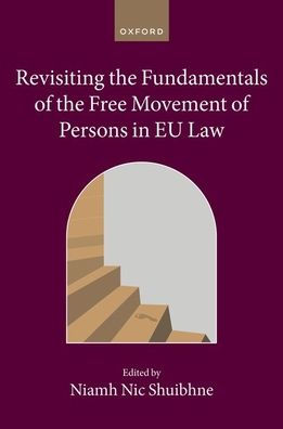 Revisiting The Fundamentals Of The Free Movement Of Persons In Eu Law (Collected Courses Of The Academy Of European Law)