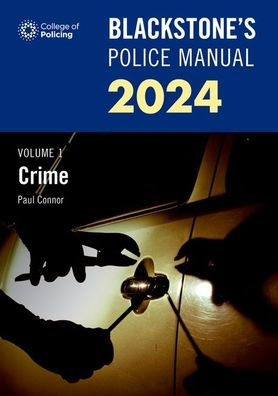 Blackstone'S Police Manual Volume 1: Crime 2023