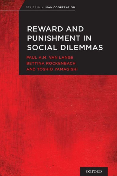 Reward And Punishment In Social Dilemmas (Series In Human Cooperation)