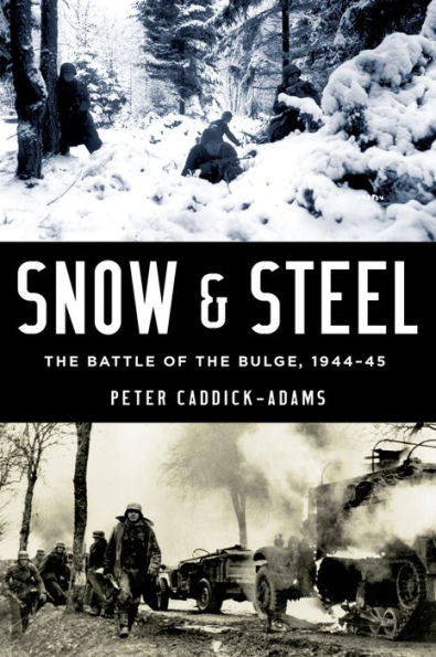 Snow And Steel: The Battle Of The Bulge, 1944-45