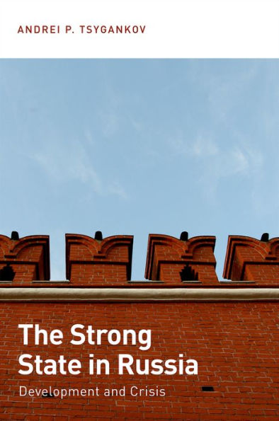 The Strong State In Russia: Development And Crisis