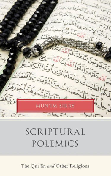 Scriptural Polemics: The Qur'An And Other Religions