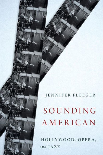 Sounding American: Hollywood, Opera, And Jazz (Oxford Music / Media)