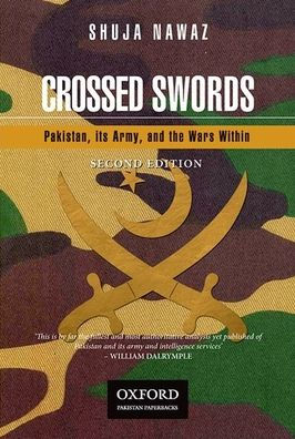 Crossed Swords: Pakistan, Its Army, And The Wars Within