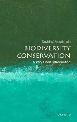 Biodiversity Conservation: A Very Short Introduction (Very Short Introductions)