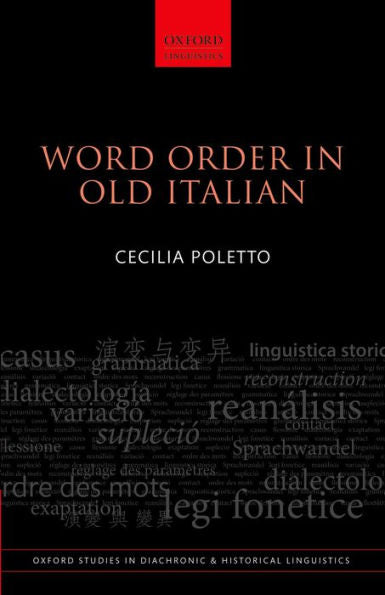 Word Order In Old Italian (Oxford Studies In Diachronic And Historical Linguistics)