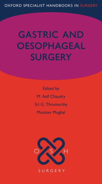 Gastric And Oesophageal Surgery (Oxford Specialist Handbooks In Surgery)