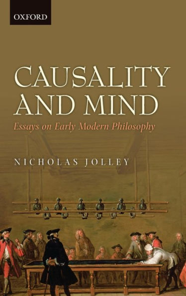 Causality And Mind: Essays On Early Modern Philosophy